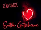 Erotik Gutscheine für Paare: Liebesgeschenk für Paare zum Valentinstag, Jahrestag oder Geburtstag