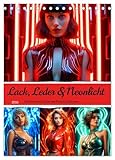 Lack, Leder und Neonlicht - Verführerische Reize der Fetisch-Göttinnen (Tischkalender 2026 DIN A5 hoch), CALVENDO Monatskalender: Neon-Nixen - Mit Leidenschaft und Lack durchs Jahr! (CALVENDO Erotik)