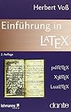 Einführung in LaTeX: unter Berücksichtigung von pdfLaTeX, XLaTeX und LuaLaTeX